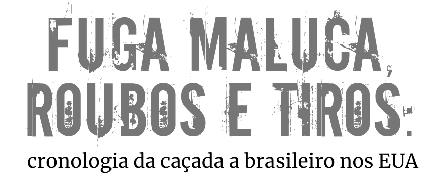 Fuga maluca, roubos e tiros